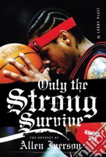 Only the Strong Survive libro in lingua di Platt Larry