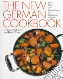 The New German Cookbook libro in lingua di Anderson Jean, Wurz Hedy