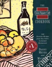 The Union Square Cafe Cookbook libro in lingua di Meyer Danny, Romano Michael