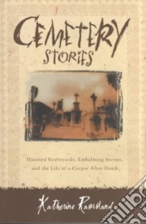 Cemetery Stories libro in lingua di Ramsland Katherine M.