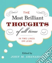 The Most Brilliant Thoughts of All Time libro in lingua di Shanahan John M. (EDT)