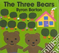 The Three Bears libro in lingua di Barton Byron