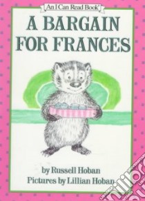 A Bargain for Frances libro in lingua di Hoban Russell, Hoban Lillian (ILT)