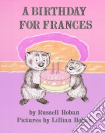 A Birthday for Frances libro in lingua di Hoban Russell, Hoban Lillian (ILT)