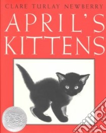 April's Kittens libro in lingua di Newberry Clare Turlay