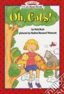 Oh, Cats libro in lingua di Buck Nola, Westcott Nadine Bernard