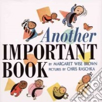 Another Important Book libro in lingua di Brown Margaret Wise, Raschka Christopher (ILT)