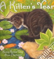 A Kitten's Year libro in lingua di Day Nancy Raines, Mortimer Anne (ILT)