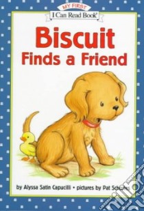 Biscuit Finds a Friend libro in lingua di Capucilli Alyssa Satin, Schories Pat (ILT)