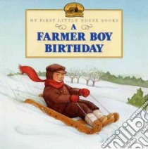 A Farmer Boy Birthday libro in lingua di Wilder Laura Ingalls (EDT), Wheeler Jody (ILT), Wheeler Jody