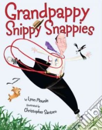 Grandpappy Snippy Snappies libro in lingua di Plourde Lynn, Santoro Christopher (ILT)