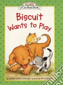 Biscuit Wants to Play libro in lingua di Capucilli Alyssa Satin, Schories Pat (ILT)