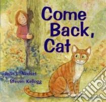 Come Back, Cat libro in lingua di Nodset Joan L., Kellogg Steven (ILT)