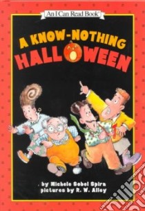 A Know-Nothing Halloween libro in lingua di Spirn Michele Sobel, Alley R. W. (ILT)