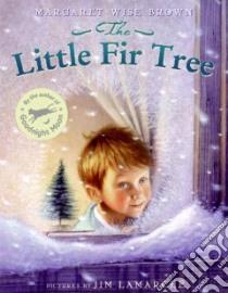 The Little Fir Tree libro in lingua di Brown Margaret Wise, Lamarche Jim (ILT)