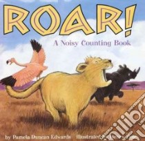 Roar! libro in lingua di Edwards Pamela Duncan, Cole Henry (ILT)