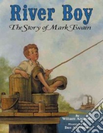River Boy libro in lingua di Anderson William, Andreasen Dan (ILT)