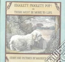 Higglety Pigglety Pop! libro in lingua di Sendak Maurice