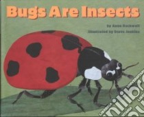 Bugs Are Insects libro in lingua di Rockwell Anne F., Jenkins Steve (ILT)