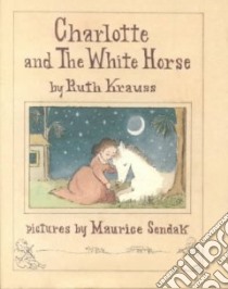 Charlotte and the White Horse libro in lingua di Krauss Ruth, Sendak Maurice (ILT)