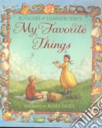 My Favorite Things libro in lingua di Rodgers Richard, Hammerstein Oscar, Graef Renee (ILT)