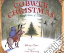Cobweb Christmas libro in lingua di Climo Shirley, Manning Jane K. (ILT)