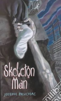 Skeleton Man libro in lingua di Bruchac Joseph