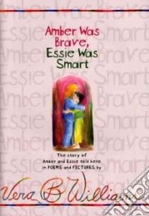 Amber Was Brave, Essie Was Smart libro in lingua di Williams Vera B.