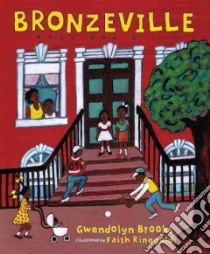 Bronzeville Boys And Girls libro in lingua di Brooks Gwendolyn, Ringgold Faith (ILT)