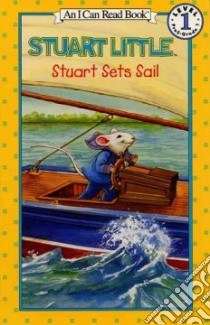 Stuart Sets Sail libro in lingua di Hill Susan, Halverson Lydia (ILT)
