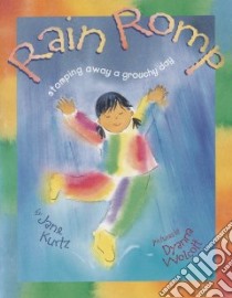 Rain Romp libro in lingua di Kurtz Jane, Wolcott Dyanna (ILT)