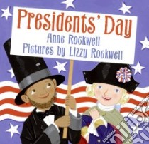 Presidents' Day libro in lingua di Rockwell Anne F., Rockwell Lizzy (ILT)