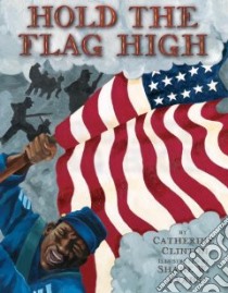 Hold the Flag High libro in lingua di Clinton Catherine, Evans Shane (ILT)
