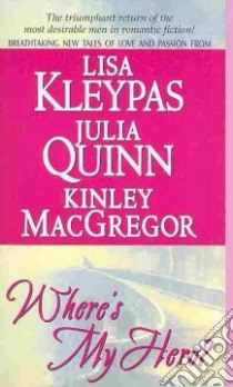 Where's My Hero? libro in lingua di Kleypas Lisa, Quinn Julia, MacGregor Kinley