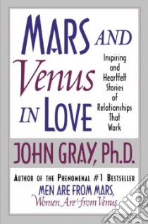 Mars and Venus in Love libro in lingua di Gray John