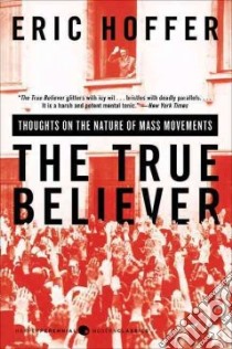 The True Believer libro in lingua di Hoffer Eric