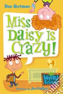 Miss Daisy Is Crazy! libro in lingua di Gutman Dan, Paillot Jim (ILT)