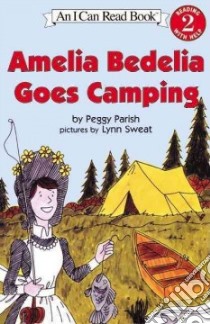 Amelia Bedelia Goes Camping libro in lingua di Parish Peggy, Sweat Lynn (ILT)