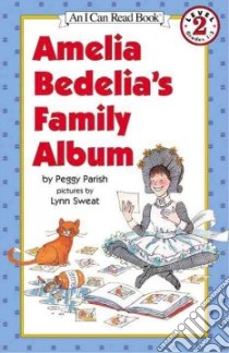 Amelia Bedelia's Family Album libro in lingua di Parish Peggy, Sweat Lynn (ILT)