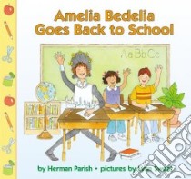 Amelia Bedelia Goes Back to School libro in lingua di Parish Herman, Sweat Lynn (ILT)