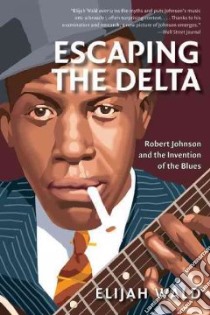 Escaping the Delta libro in lingua di Wald Elijah