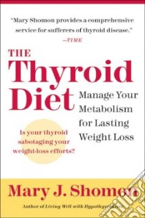 The Thyroid Diet libro in lingua di Shomon Mary J.