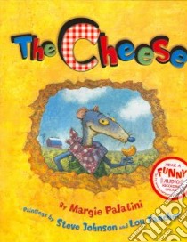 The Cheese libro in lingua di Palatini Margie, Johnson Steve (ILT), Fancher Lou (ILT)