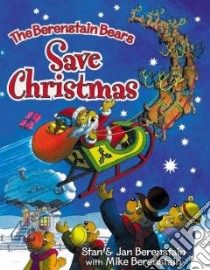 The Berenstain Bears Save Christmas libro in lingua di Berenstain Stan, Berenstain Michael
