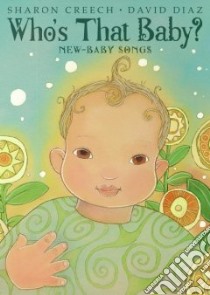 Who's That Baby? libro in lingua di Creech Sharon, Diaz David (ILT)
