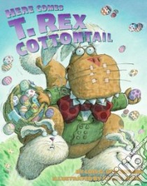 Here Comes T. Rex Cottontail libro in lingua di Grambling Lois G., Davis Jack E. (ILT)