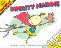 Mighty Maddie libro in lingua di Murphy Stuart J., Lum Bernice (ILT)