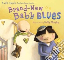 Brand-New Baby Blues libro in lingua di Appelt Kathi, Murphy Kelly (ILT)