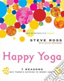 Happy Yoga libro in lingua di Ross Steve, Rosewood Olivia