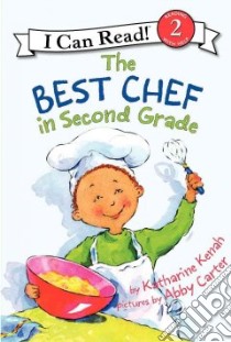 The Best Chef in Second Grade libro in lingua di Kenah Katharine, Carter Abby (ILT)